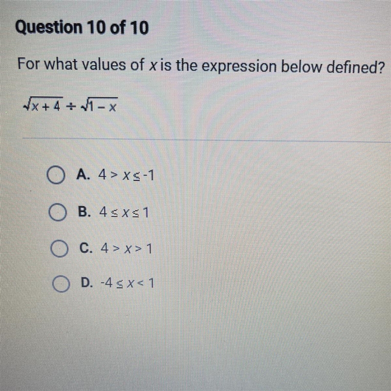 For what values of x is the expression below defined? A. 4> xs-1 B. 45xs1 C. 4 &gt-example-1