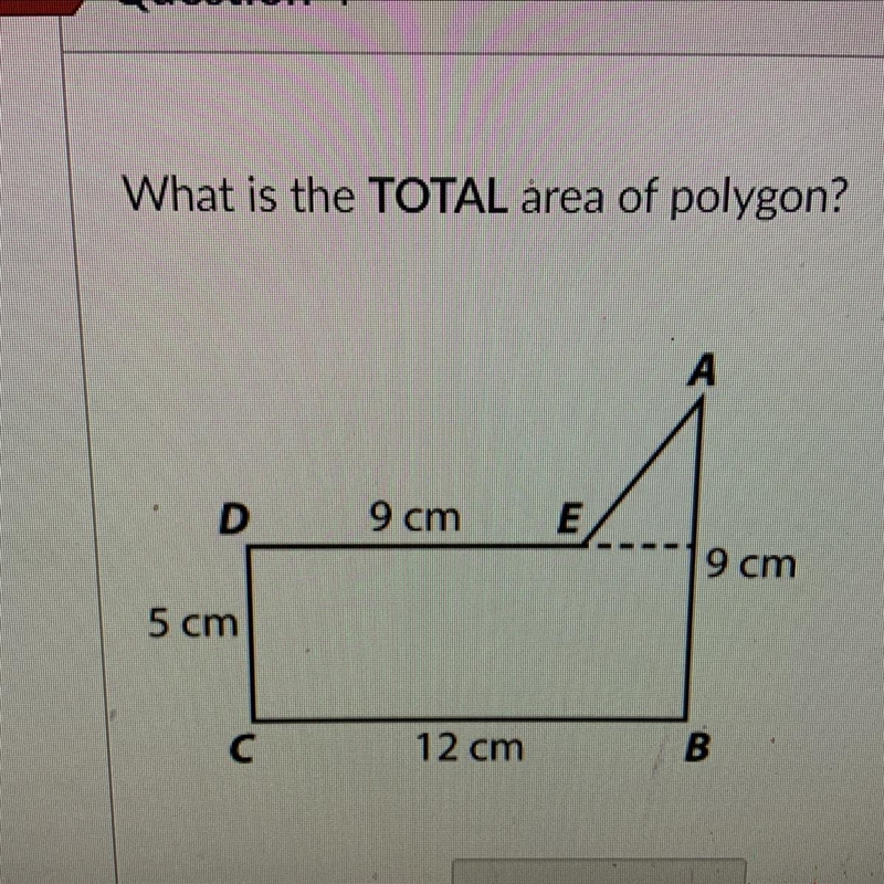 What is the TOTAL area of polygon The total area is__________square centimeters.-example-1