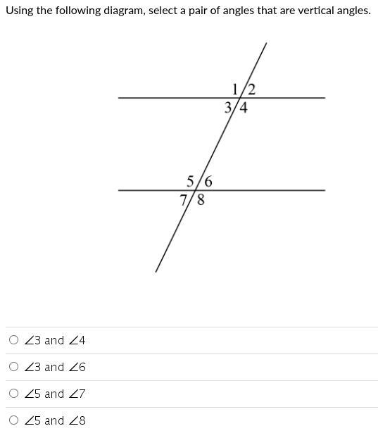 Using the following diagram, select a pair of angles that are vertical angles.-example-1