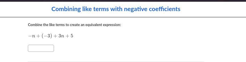 Combine the like terms to create an equivalent expression:plsss helpp-example-1