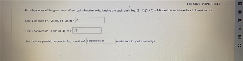 Is this answer correct? Find the slopes of the given lines and are they parallel, perpendicular-example-1