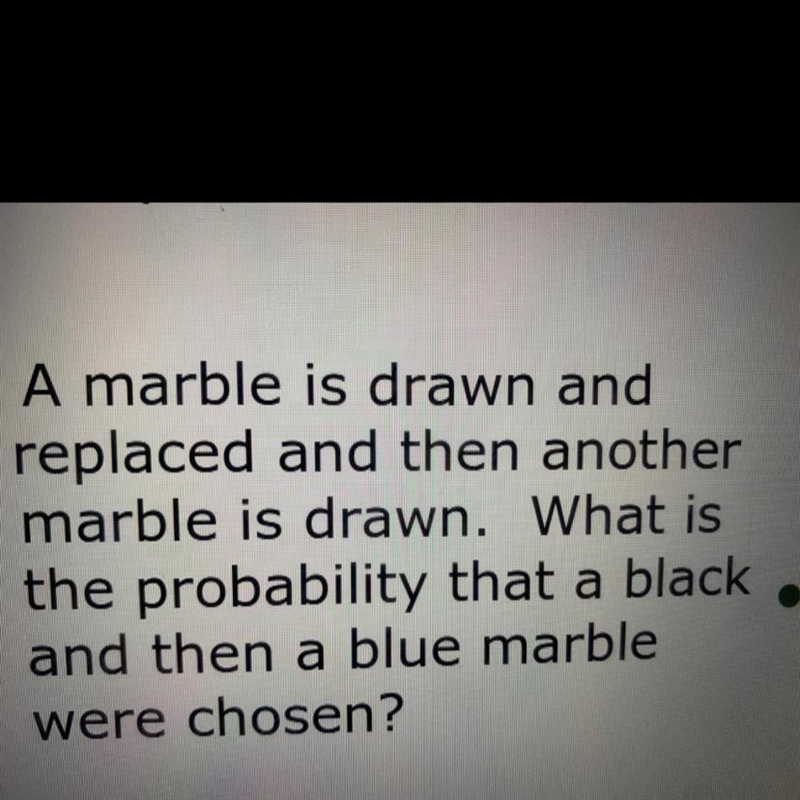 A bag contains: 5 red marbles 4 blue marbles 2 green marbles 6 black marbles 3 yellow-example-1