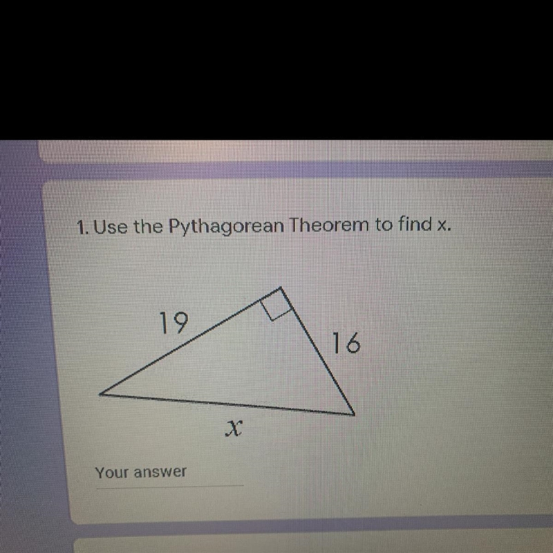 1. Use the Pythagorean Theorem to find x. 19 16-example-1