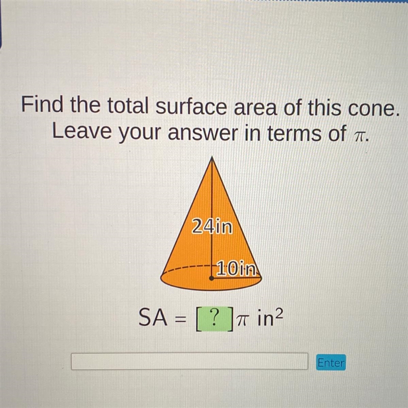 Find the total surface area of this cone. Leave your answer in terms of pi SA=-example-1