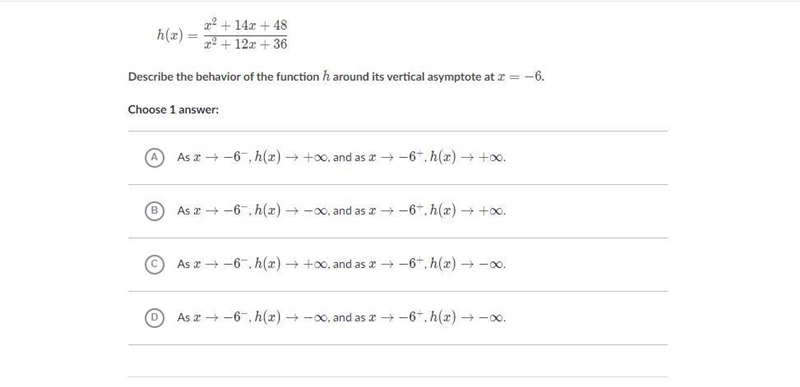 Describe the behavior of the function h around its vertical asymptote at x=-6.-example-1