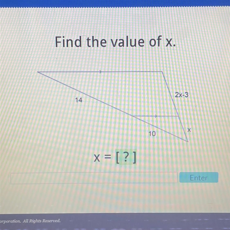 Please help with this acellus question! Find the value of x. 2x-3 14 х 10 x = [?] Enter-example-1