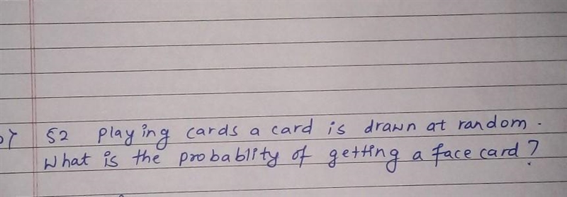 WHAT IS THE PROBABLITY OF GETTING FACE CARD?​-example-1