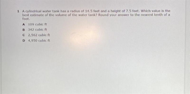 A cylindrical water tank has a radius of 14.5 feet and a height of 7.5 feet. Which-example-1