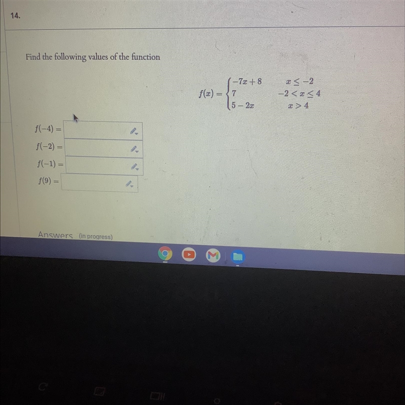 Find the following values of the function 6 (-7+8 f(x) = 7 5 - 2.c 12 - 2 < -2 – 2 a-example-1