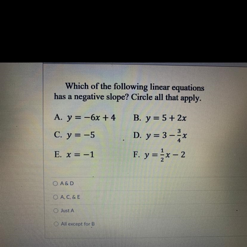 Which of the following linear equations has a negative slope? Circle all that apply-example-1