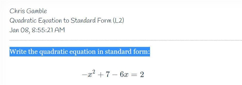 Write the quadratic equation in standard form please. -x^2+7-6x=2-example-1