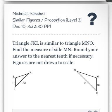 Triangle JKL is similar to triangle MNO. Find the measure of side MN. Round your answer-example-1