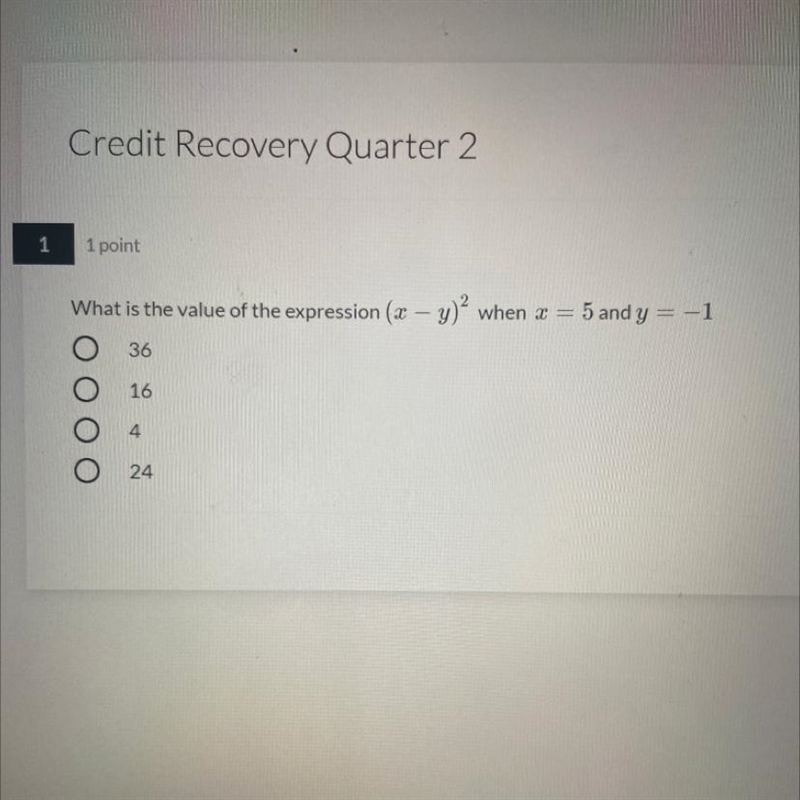 What is the value of the expression (x – y)2 when x = 5 and y = -1 A. 36 B. 16 C. 4 D-example-1