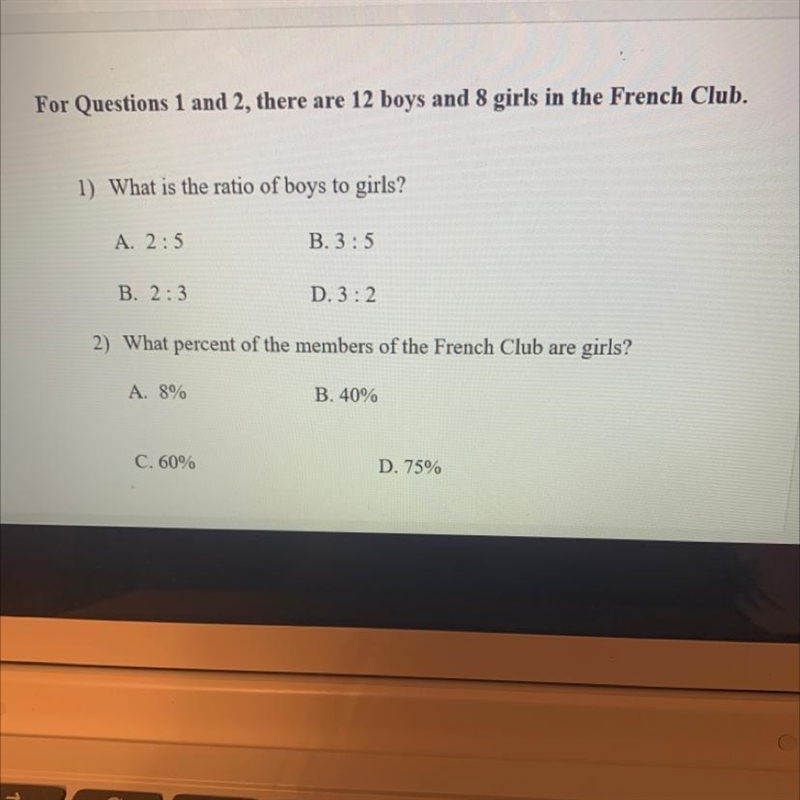 There are 12 boys and 8 girls in the french club. 1) what is the ratio of boys to-example-1