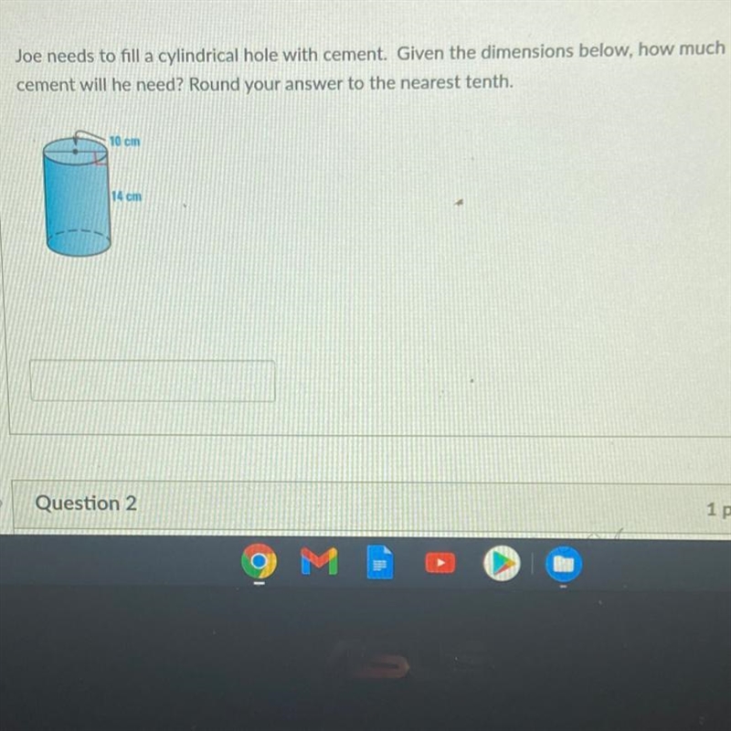 Joe needs to fill a cylindrical hole with cement. Given the dimensions below, how-example-1