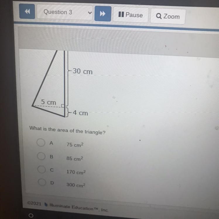 Question 3 A triangle is shown. 30 cm 사 5 cm 4 cm What is the area of the triangle-example-1