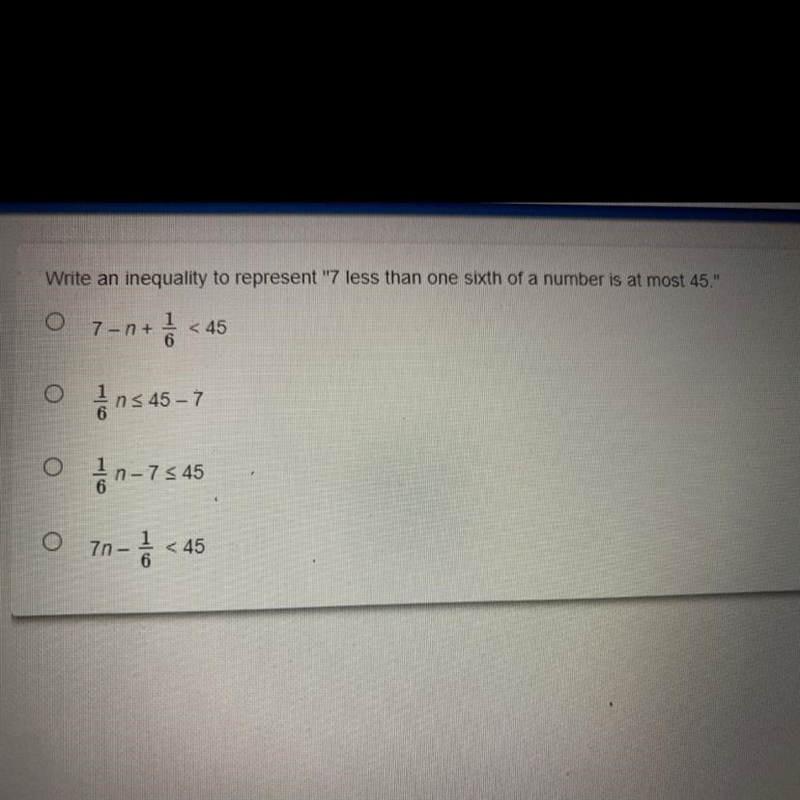 Write an inequality to represent "7 less than one sixth of a number is at most-example-1