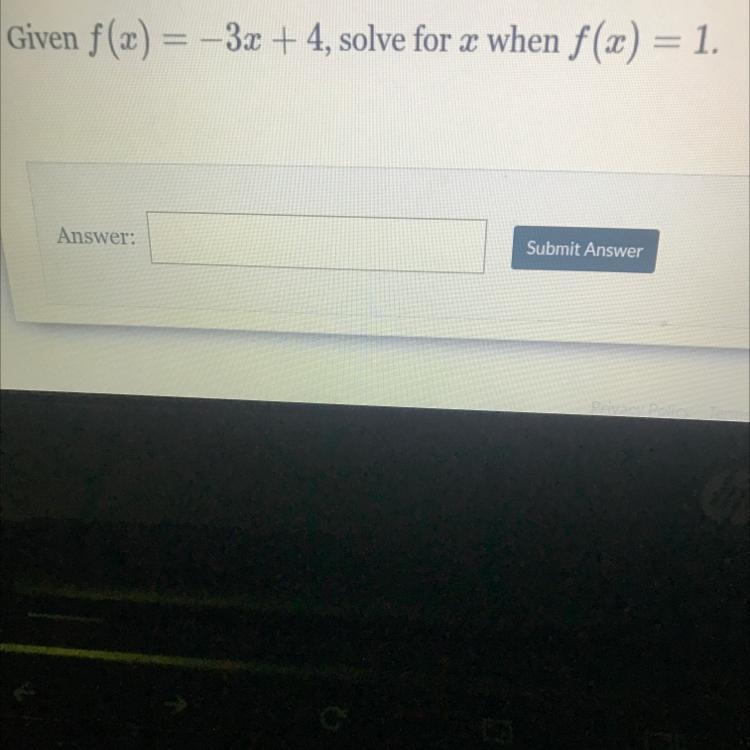 Given f (x) = -3x + 4, solve for x when f (x) = 1-example-1