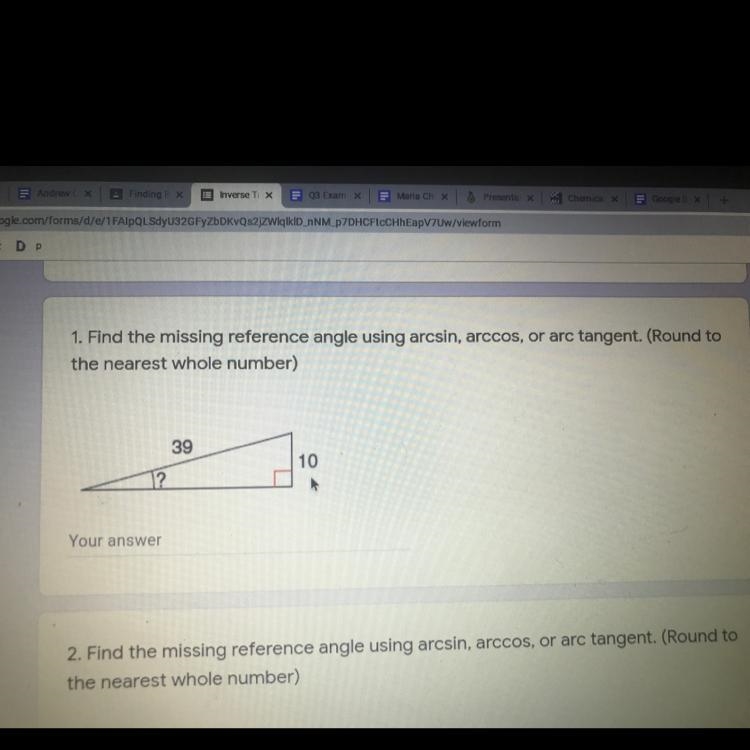 1. Find the missing reference angle using arcsin, arccos, or arc tangent. (Round to-example-1