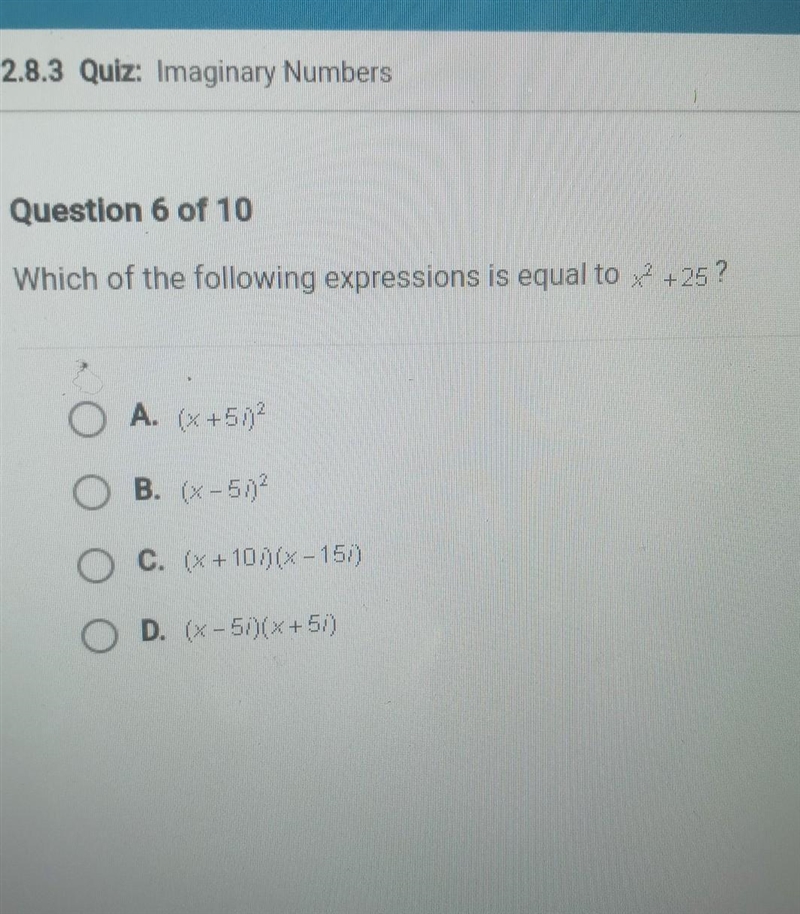 Which of the following expressions is equal to squared +25? O A. (x+5012 O B. (x-50 O-example-1