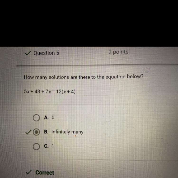 How many solutions are there to the equation below? 5x + 48 + 7x = 12 (x + 4) A. 0 B-example-1