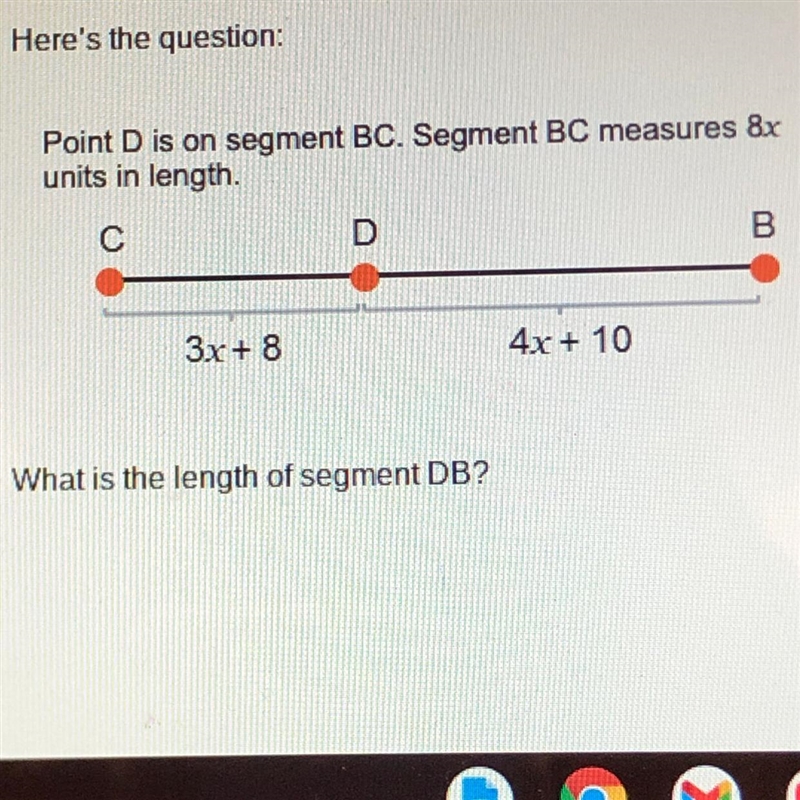 Point D is on segment BC. Segment BC measures 8x units in length. C D B 3x + 8 4x-example-1