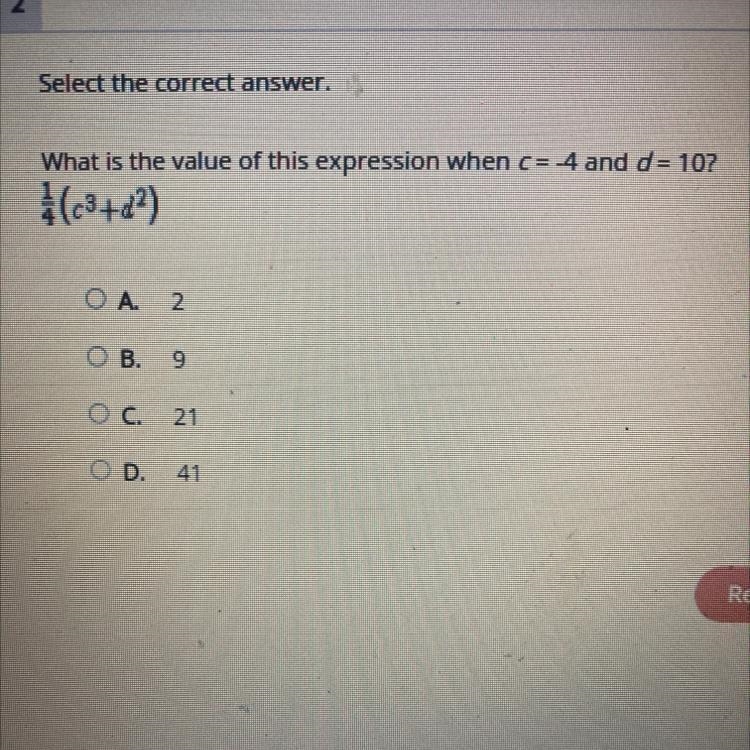 What is the value of this expression when c= -4 and d= 10 1/4 (c^3 + d^2) А. 2 B. 9 C-example-1