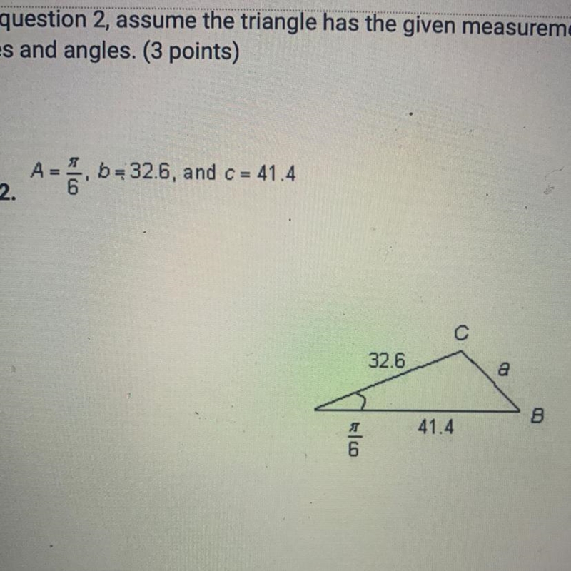 Solve for the remaining sides and angles.l-example-1