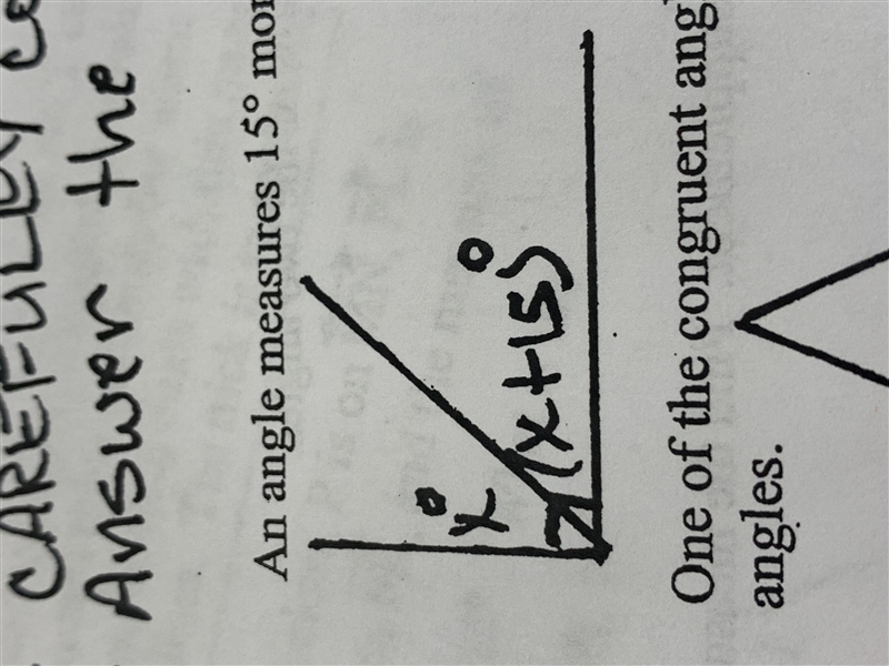 An angle measures 15 degrees more than its complement. Find the measures of the two-example-1