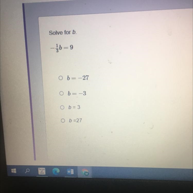 Solve for b -1/3b=9 B=-27 B=-3 B=3 B=27-example-1