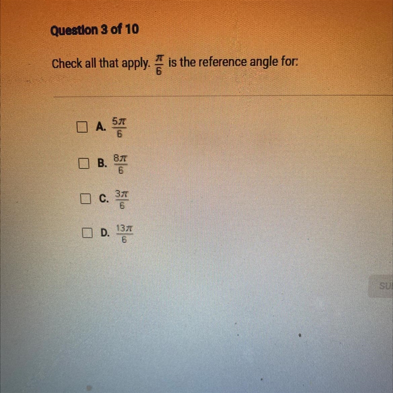 Check all that apply . is the reference angle for. A. 57 577 6 B. 8.77 O C. 137 6-example-1