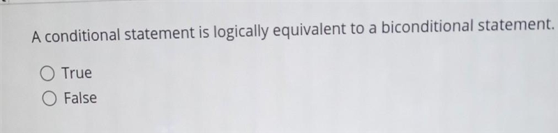 A condition statement is logically equivalent to a biconditional statement. true or-example-1