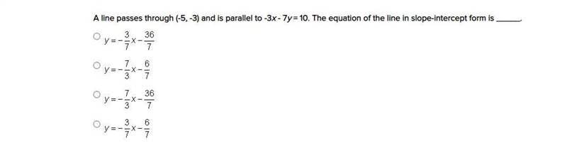 A line passes through (-5, -3) and is parallel to -3x - 7y = 10. The equation of the-example-1