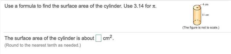 Use a formula to find the surface area of the cylinder. Use 3.14 for pi-example-1