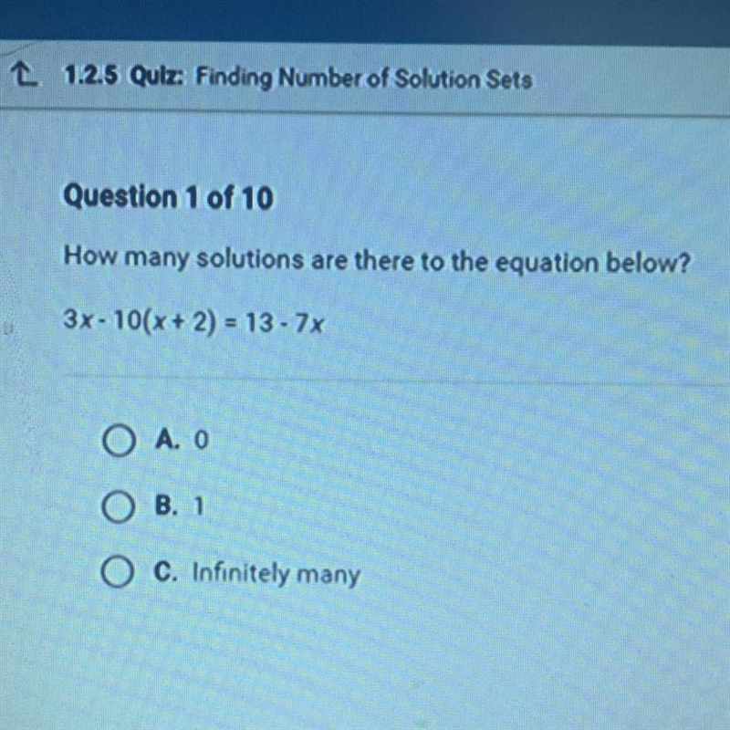 How many solutions are there to the equation below? 3x - 10(x+2) = 13 - 7x O A. O-example-1