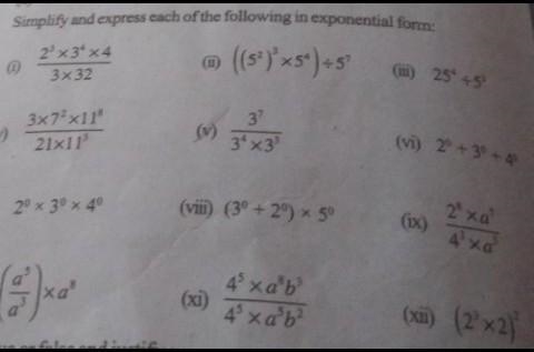 Simplify and express each of the following in exponential form: (1). 2³× 3⁴×4/3×32 (2). {(5²)³×5⁴}÷5⁷ (3). 25⁴×5³ (4). 3×7²×11⁸/21×11³ (5). 3⁷/3⁴×3³ (6). 2⁰+3⁰+4⁰ (7). 2⁰×3⁰×4⁰ (8). (3⁰+2⁹)×5⁰ (9). 2⁸×a-example-1