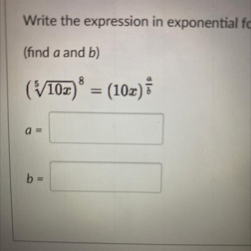 Write the expression in exponential form. (find a and b)-example-1