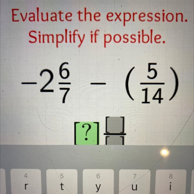 What is -2 6/7 - (5/14) simplified-example-1