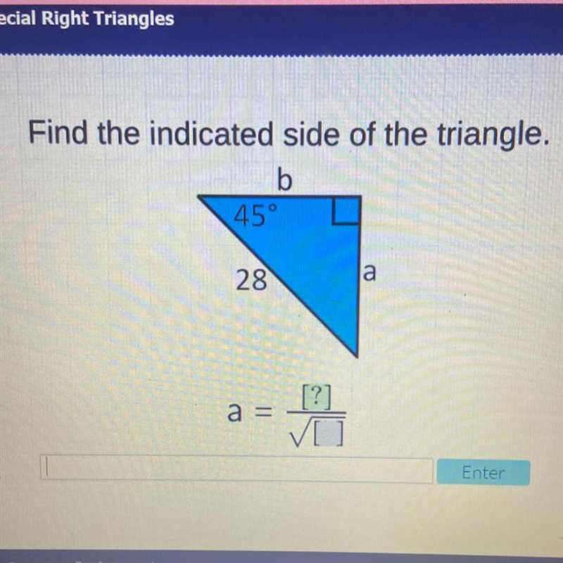 Find the indicated side of the triangle. b 45° a 28-example-1