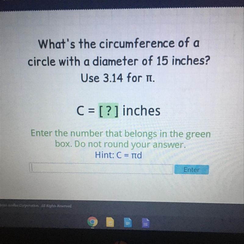 Acellus What's the circumference of a circle with a diameter of 15 inches?-example-1