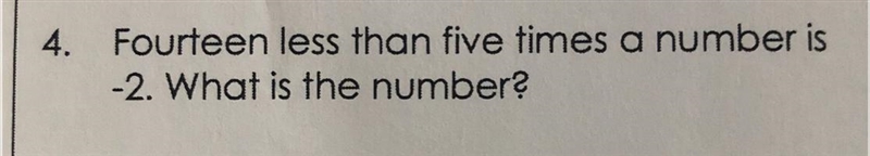 Fourteen less than five times a number is -2. What is the number?-example-1