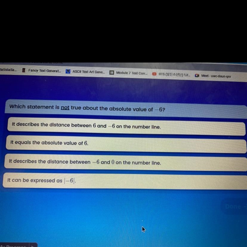 Which statement is not true about the absolute value of -6￼?-example-1