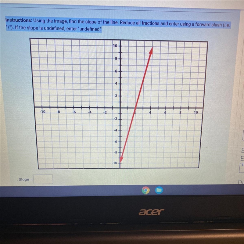 Instructions: Using the image, find the slope of the line. Reduce all fractions and-example-1