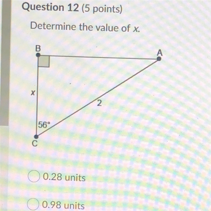 Question 12 (5 points) Determine the value of x 0.28 units 0.98 units 3.58 units 1.12 units-example-1