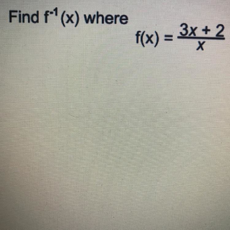 Find f(x) where f(x) = 3x+2/x-example-1