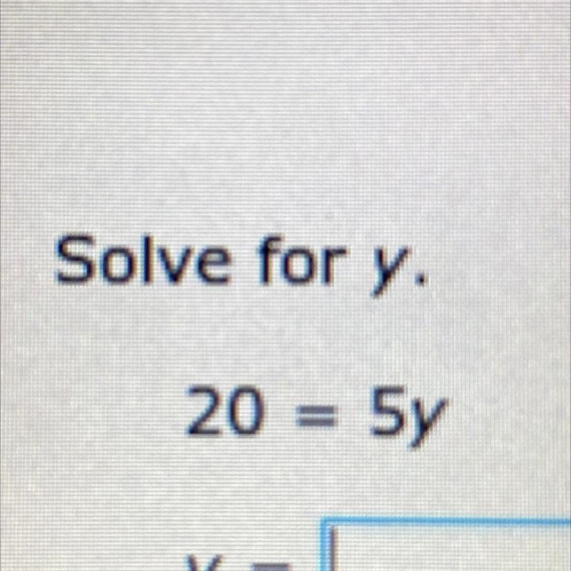 20=5y Solve for Y What would y be No need to show to much work!!!! Y’all are life-example-1