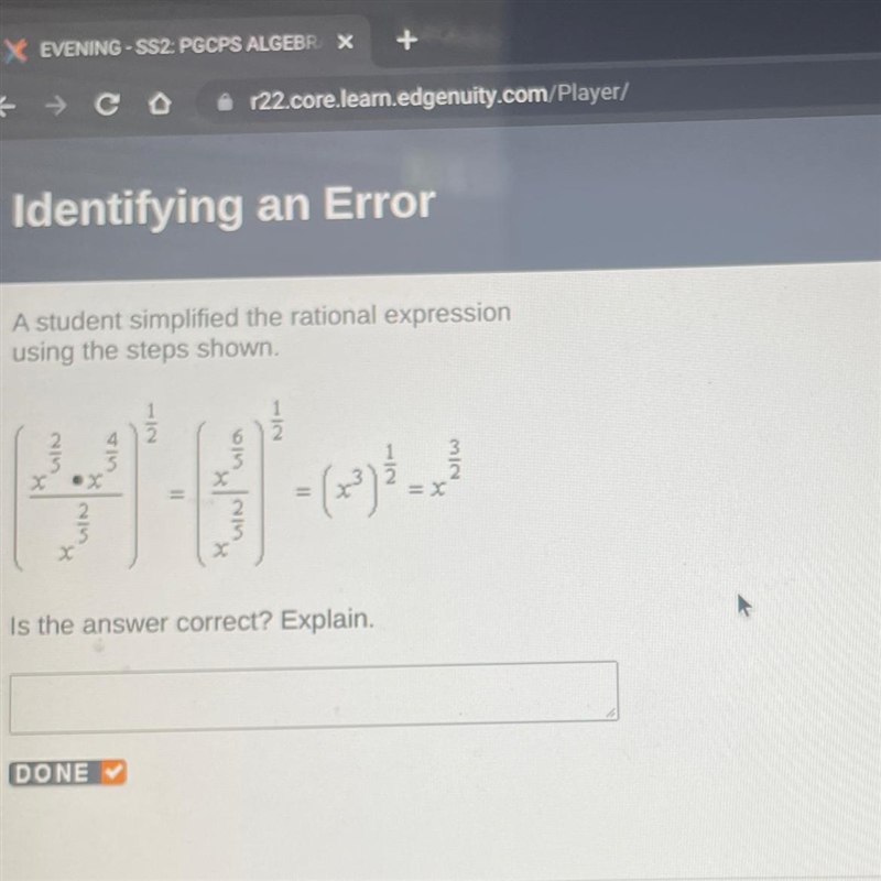 A student simplified the rational expression using the steps shown. (x^2/5 • x^4/5 / x-example-1