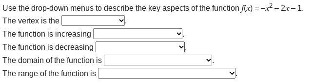 Use the drop-down menus to describe the key aspects of the function f(x) = –x2 – 2x-example-1