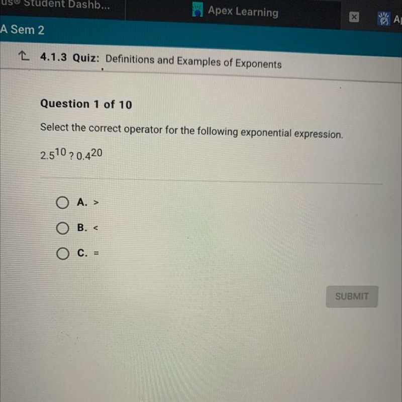 Select the correct operator for the following exponential expression. 2.510 ?0.420 A-example-1