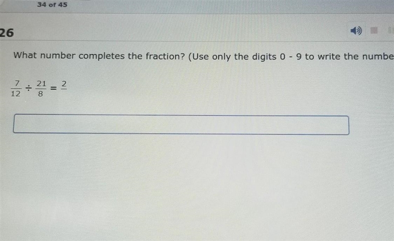 May you please give me the answer. 7/12 ÷ 21/8 = ​-example-1